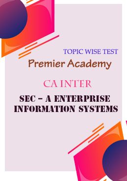 CA Inter-Sec – A Enterprise Information Systems